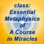 class: Essential Metaphysics of A Course In Miracles - School for A Course in Miracles - logo